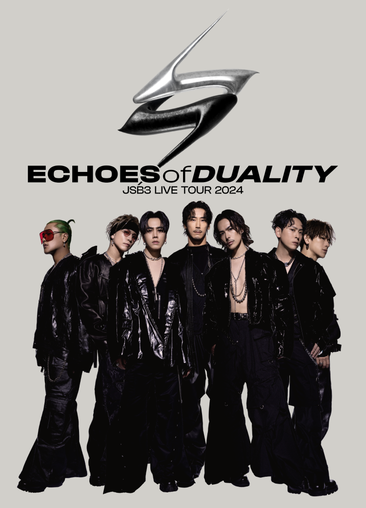 ECHOES OF DUALITY JSB3 LIVE TOUR 2024